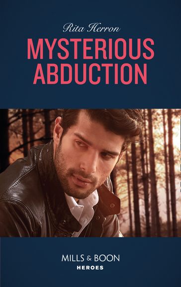 Mysterious Abduction (A Badge of Honor Mystery, Book 1) (Mills & Boon Heroes) - Rita Herron