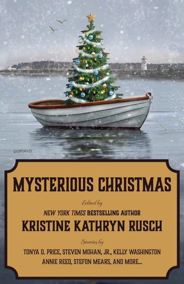 Mysterious Christmas - Kristine Kathryn Rusch - Tonya D. Price - Stephannie Tallent - Rob Vagle - Annie Reed - Kari Kilgore - Michael Warren Lucas - Kelly Washington - Mary Jo Rabe - B.A. Paul - Jr. Steven Mohan - Stefon Mears