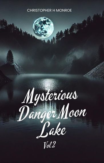 Mysterious Danger Moon Lake v2 - Christopher Monroe