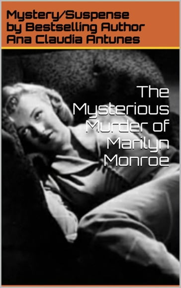 Mysterious Murder of Marilyn Monroe - Ana Claudia Antunes