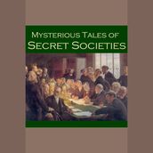 Mysterious Tales of Secret Societies