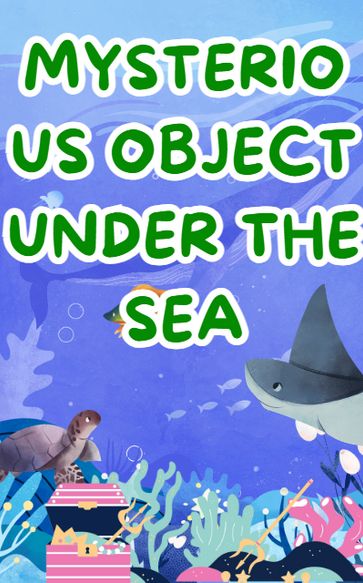 Mysterious object under the sea - Anna Culp