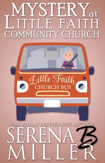 Mystery At Little Faith Community Church - Serena B. Miller