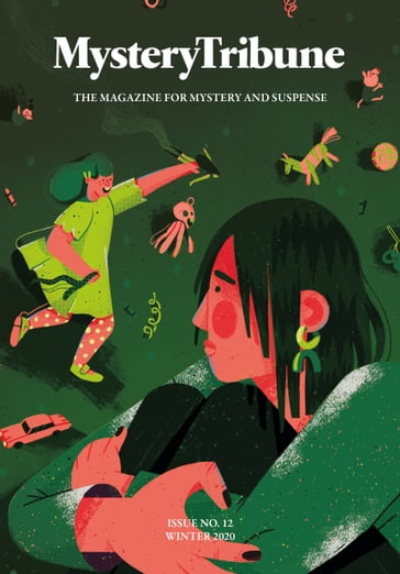 Mystery Tribune / Issue Nº12 - Andrew Welsh-Huggins - Brian Silverman - Drew Buxton - Lisa Black - Robert Pope - Sara Garland - TJ Staneart - Tom Barlow - William Wilcox