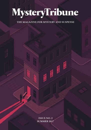 Mystery Tribune / Issue Nº2 - Aaron Fox-Lerner - Dan Fiore - David James Keaton - Mystery Tribune - Reed Farrel Coleman - Rob Hart - Shawn Corridan - Teresa Sweeney