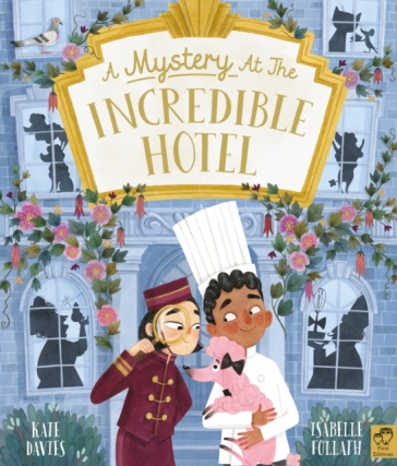 A Mystery at the Incredible Hotel - Kate Davies