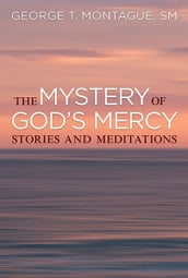 Mystery of God s Mercy, The