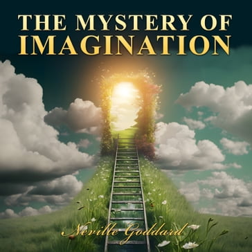 Mystery of Imagination, The - Neville Goddard