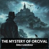 Mystery of Orcival, The (Unabridged)