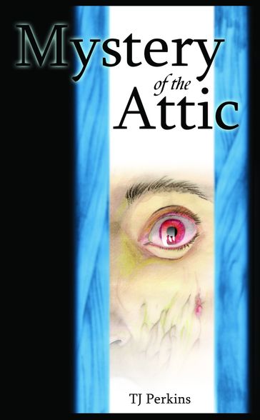 Mystery of the Attic - TJ Perkins