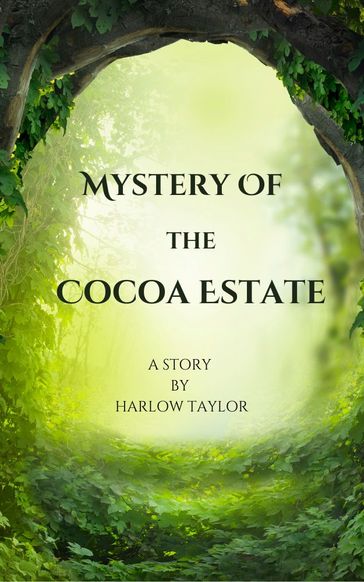 Mystery of the Cocoa Estate - Harlow Taylor