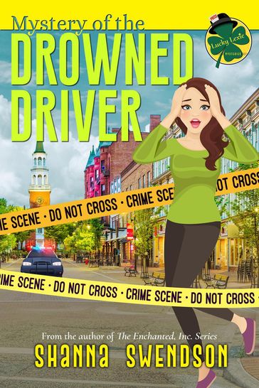 Mystery of the Drowned Driver - Shanna Swendson