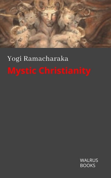 Mystic Christianity - Yogi Ramacharaka