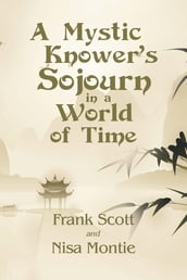 A Mystic Knower s Sojourn in a World of Time