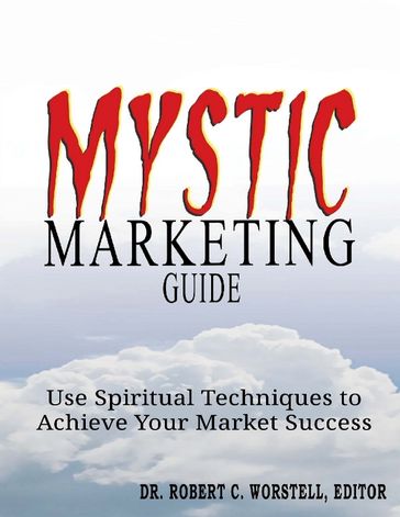 Mystic Marketing - Dr. Robert C. Worstell
