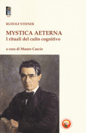 Mystica aeterna. I rituali del culto cognitivo