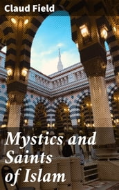 Mystics and Saints of Islam