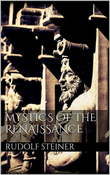 Mystics of the renaissance - Rudolf Steiner