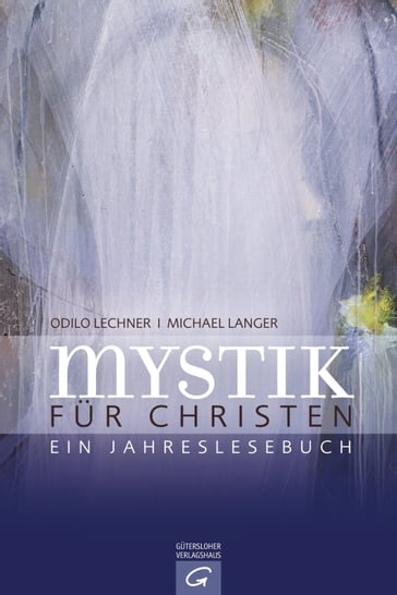 Mystik für Christen - Odilo Lechner - Michael Langer