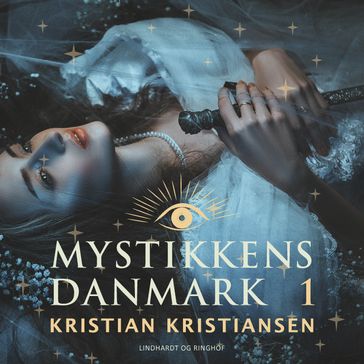 Mystikkens Danmark. Bind 1 - Kristian Kristiansen