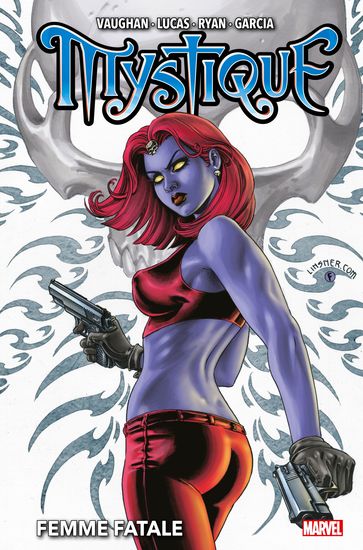 Mystique : Femme fatale - Brian K. Vaughan - Jorge Lucas - Manuel Garci a - Ryan Michael