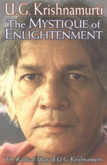 Mystique of Enlightenment - U G Krishnamurti