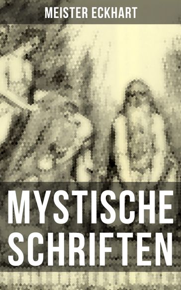 Mystische Schriften von Meister Eckhart - Gustav Landauer - Eckhart Meister