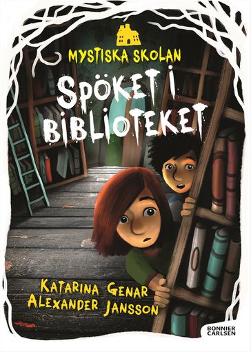 Mystiska skolan. Spöket i biblioteket - Katarina Genar