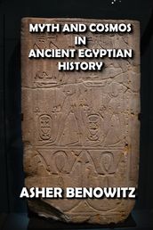Myth and Cosmos in Ancient Egyptian History