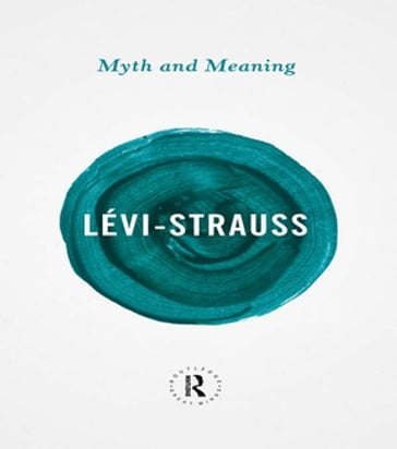 Myth and Meaning - Claude Lévi-Strauss