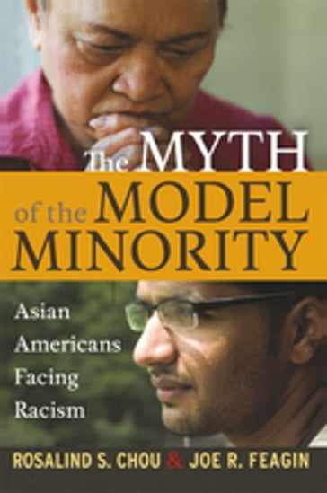 Myth of the Model Minority - Rosalind S. Chou - Joe R. Feagin