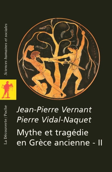 Mythe et tragédie en Grèce ancienne - tome 2 - Jean-Pierre Vernant - Pierre Vidal-Naquet