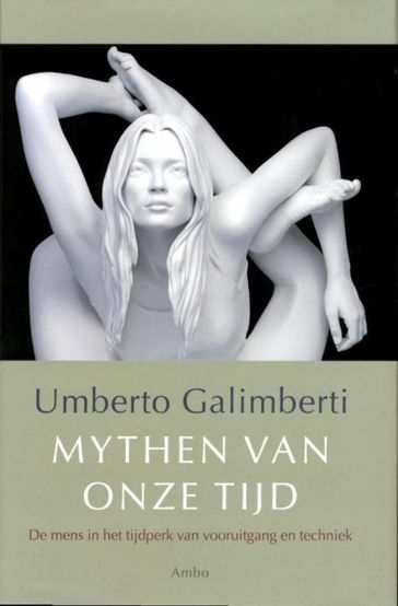 Mythen van onze tijd - Umberto Galimberti