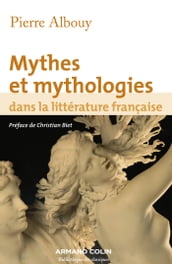 Mythes et mythologies dans la littérature française