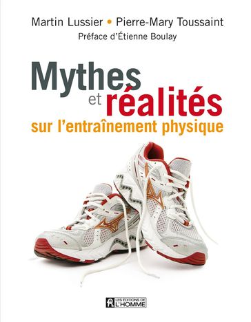 Mythes et réalités sur l'entraînement physique - Pierre-Mary Toussaint - Martin Lussier