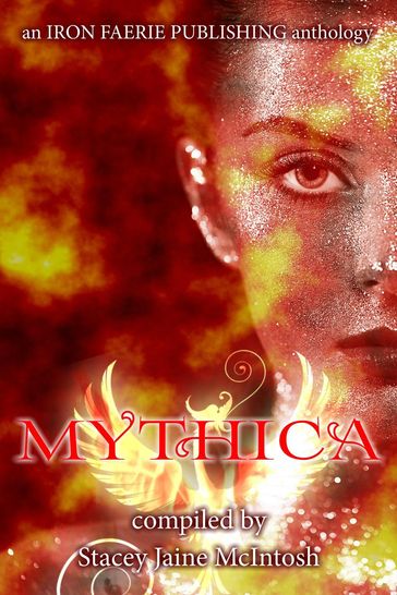 Mythica - A.S. Charly - Andra Dill - Cindar Harrell - Isabella Hunter - Joshua D. Taylor - Stacey Jaine McIntosh - Vonnie Winslow Crist - Zoey Xolton