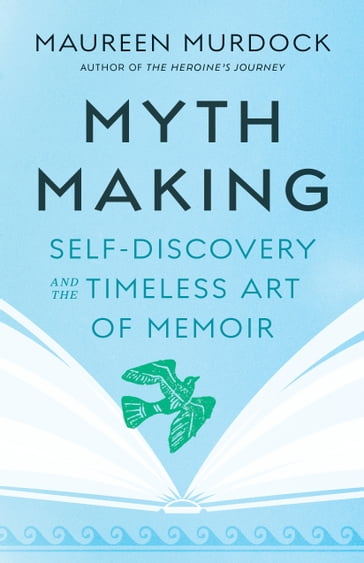 Mythmaking - Maureen Murdock