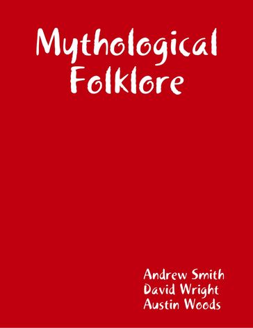 Mythological Folklore - Andrew Smith - Austin Woods - David Wright