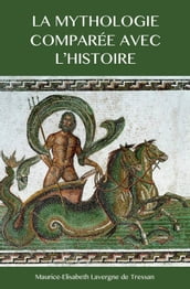 La Mythologie comparée avec l Histoire
