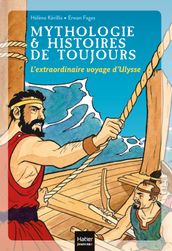 Mythologie et histoires de toujours - L extraordinaire voyage d Ulysse dès 9 ans