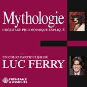 Mythologie. L héritage philosophique expliqué