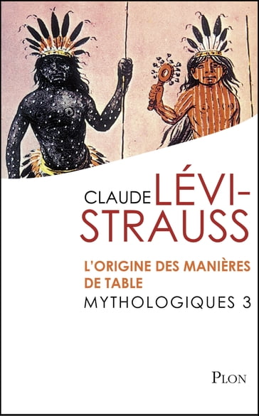 Mythologiques - tome 3 L'origine des manière de table - Claude Lévi-Strauss