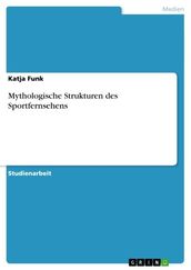 Mythologische Strukturen des Sportfernsehens