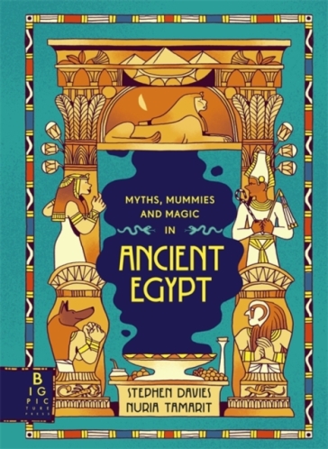 Myths, Mummies and Magic in Ancient Egypt - Stephen Davies - Stephen Davies