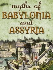 Myths Of Babylonia And Assyria