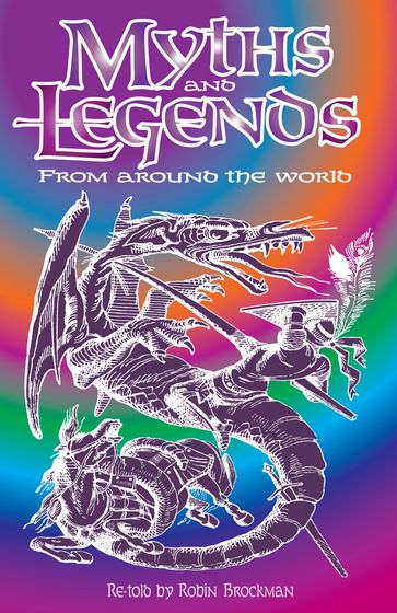 Myths and Legends from Around the World - Robin Brockman