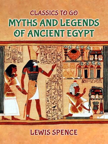 Myths and Legends of Ancient Egypt - Lewis Spence