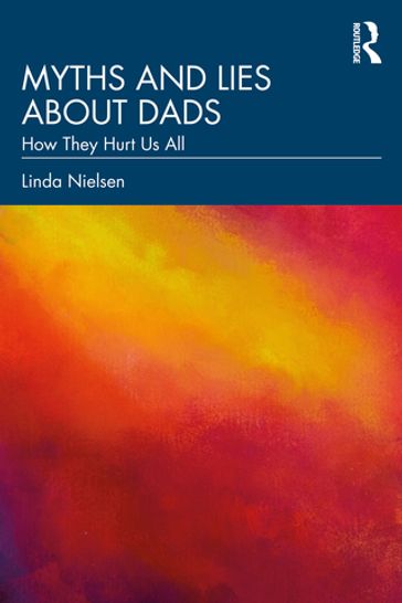 Myths and Lies about Dads - Linda Nielsen