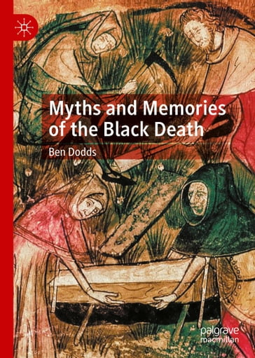 Myths and Memories of the Black Death - Ben Dodds