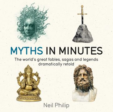 Myths in Minutes - Neil Philip